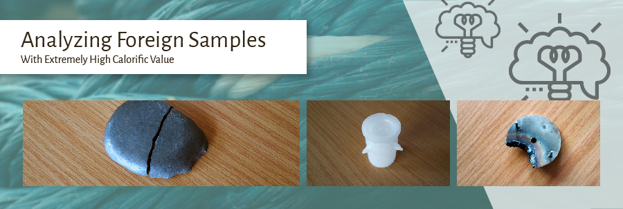 Analyzing Foreign Samples with Extremely High Calorific Value